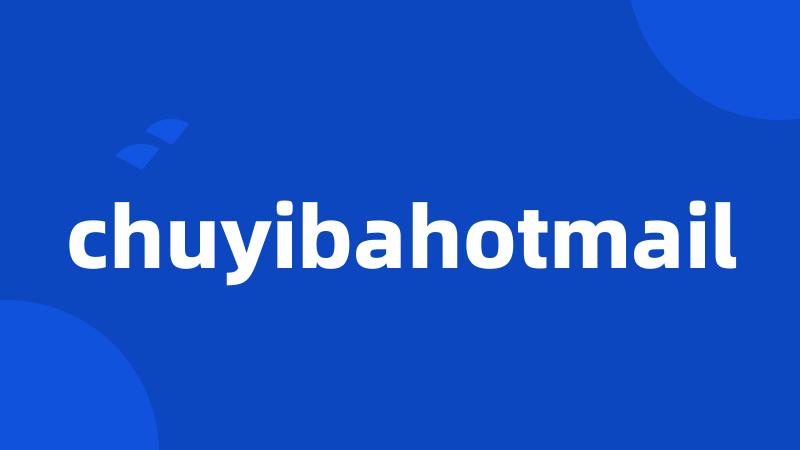 chuyibahotmail