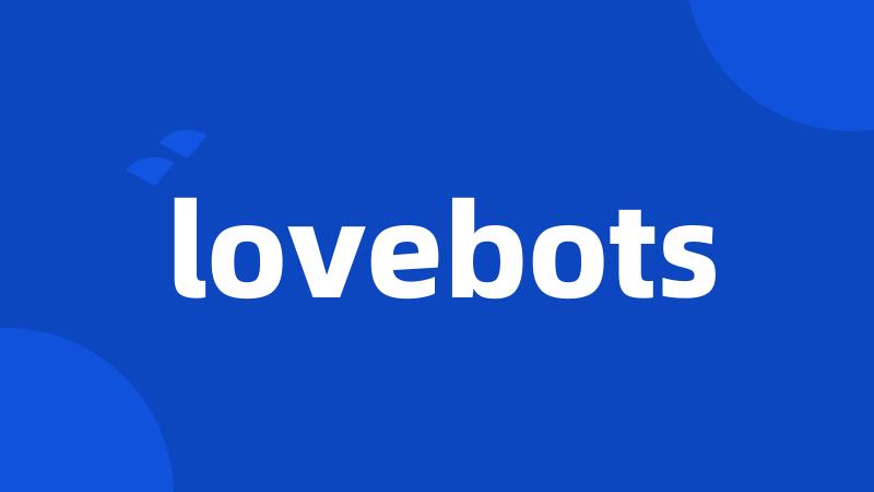 lovebots