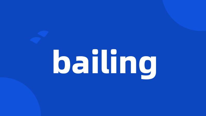 bailing