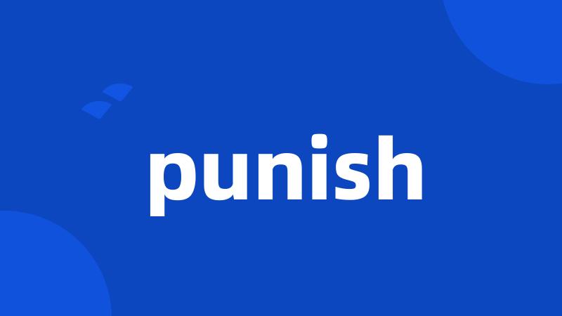 punish