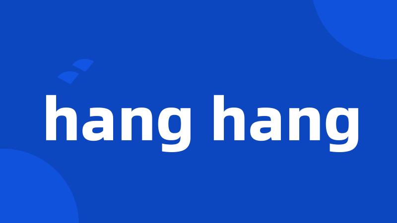 hang hang