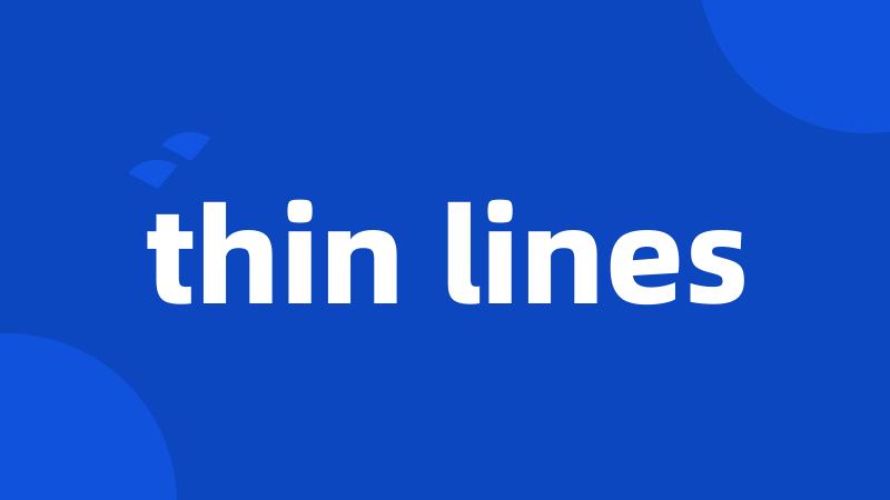 thin lines