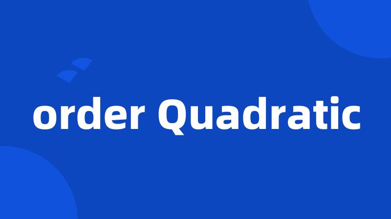order Quadratic