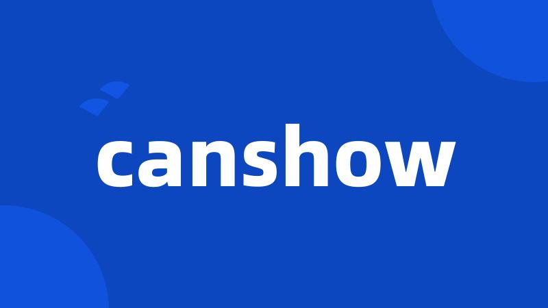 canshow