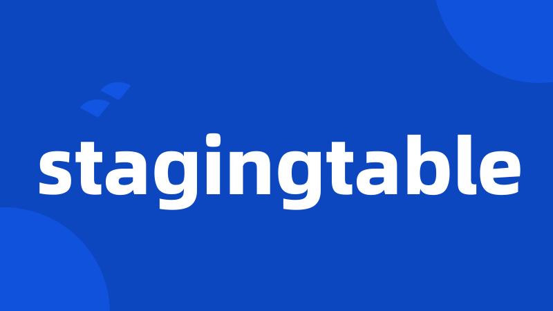 stagingtable