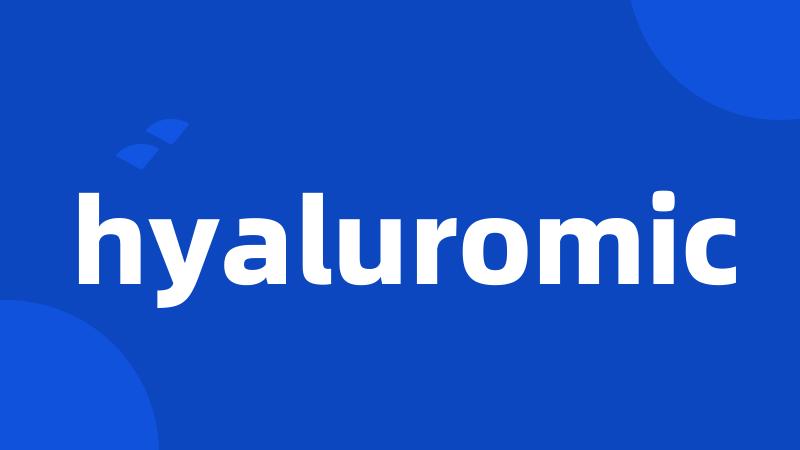 hyaluromic