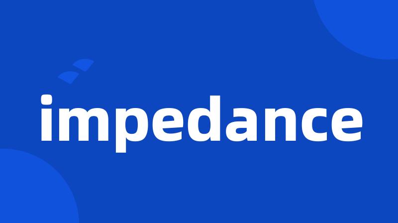 impedance