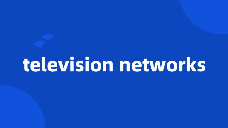 television networks