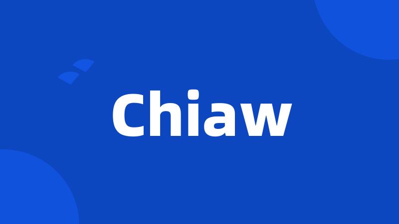 Chiaw