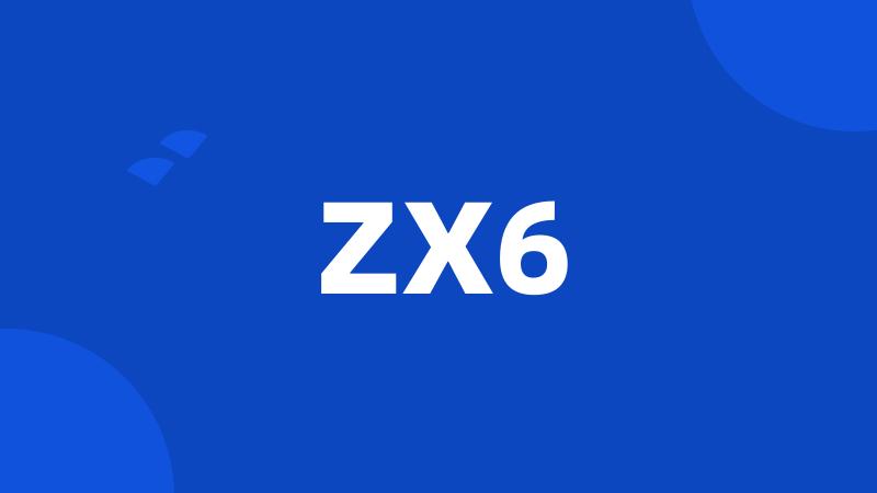 ZX6