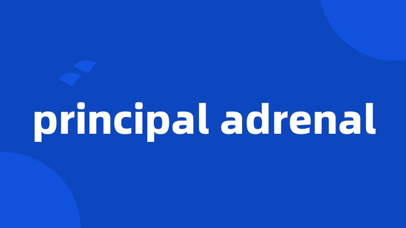 principal adrenal