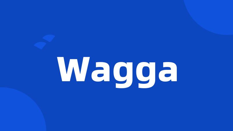 Wagga