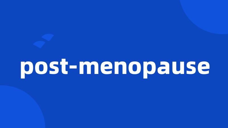 post-menopause