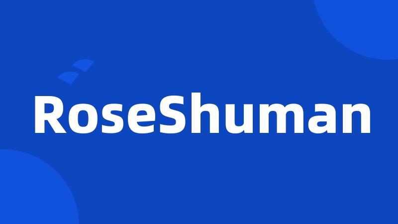 RoseShuman