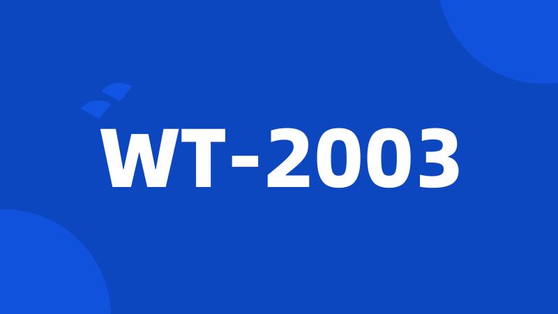 WT-2003