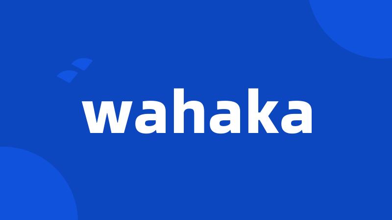 wahaka