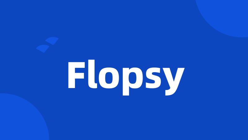 Flopsy