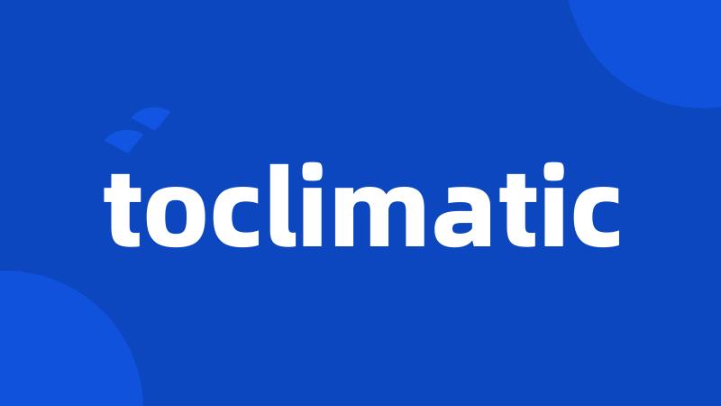 toclimatic