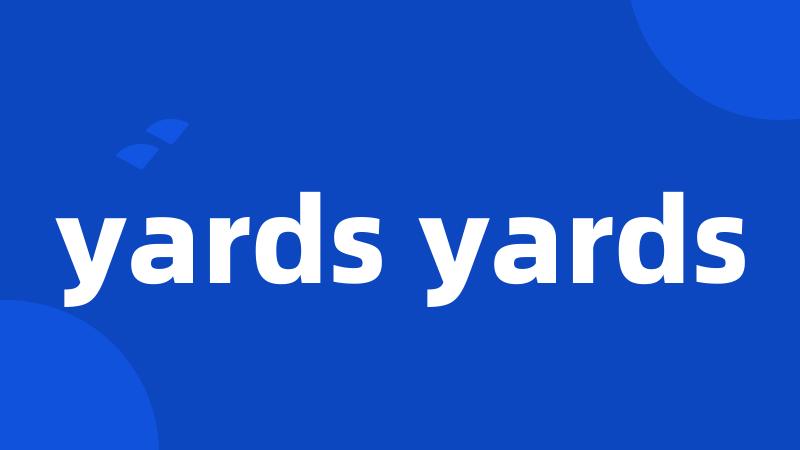 yards yards