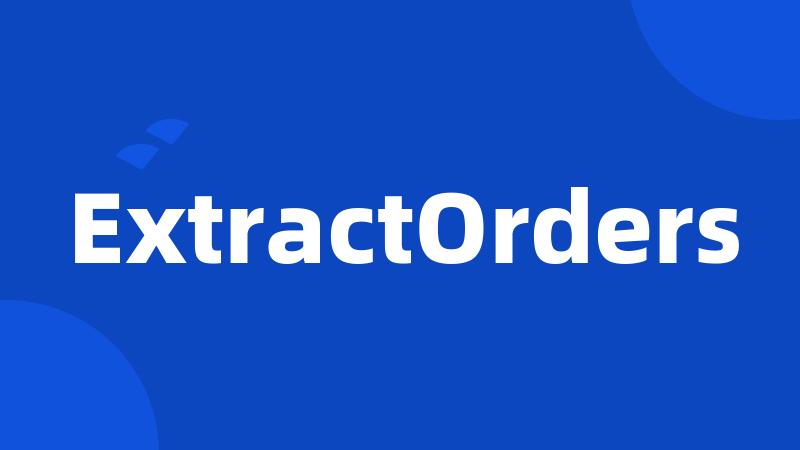 ExtractOrders