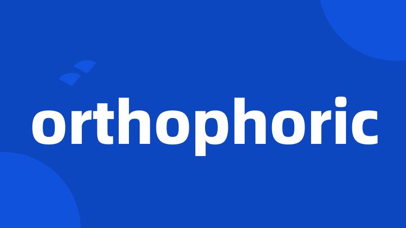 orthophoric