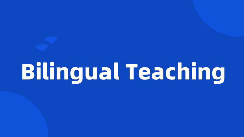 Bilingual Teaching