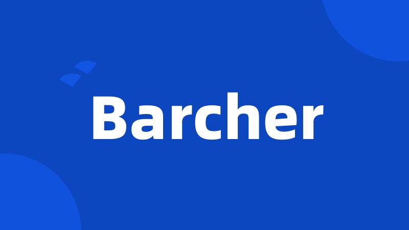 Barcher
