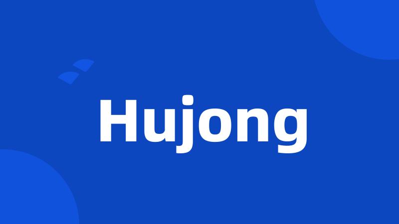 Hujong