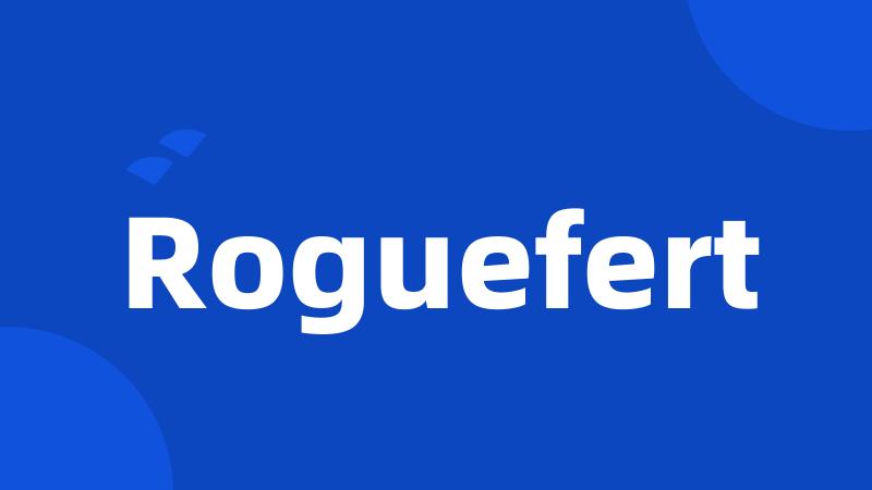 Roguefert