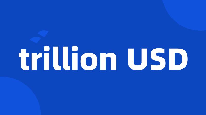 trillion USD