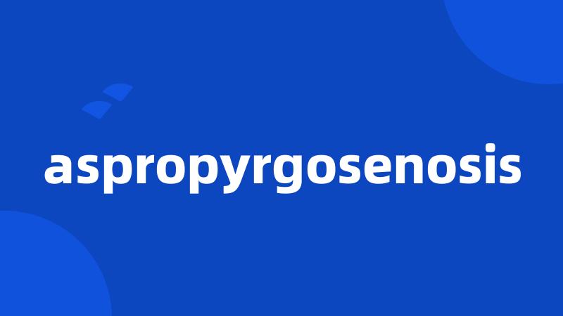 aspropyrgosenosis