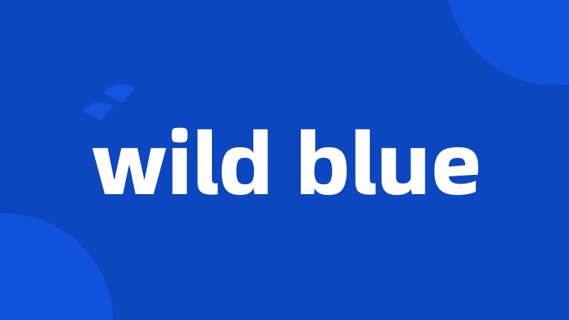 wild blue