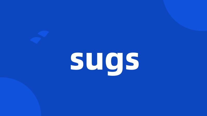 sugs