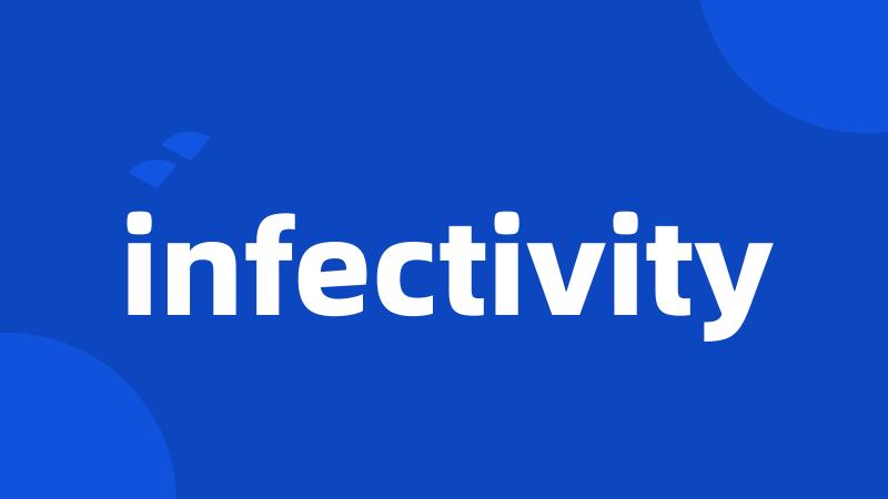 infectivity