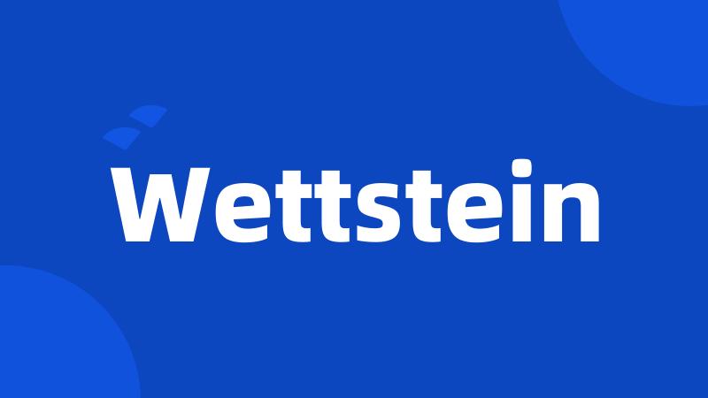 Wettstein
