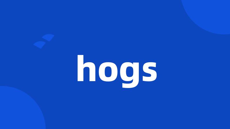 hogs