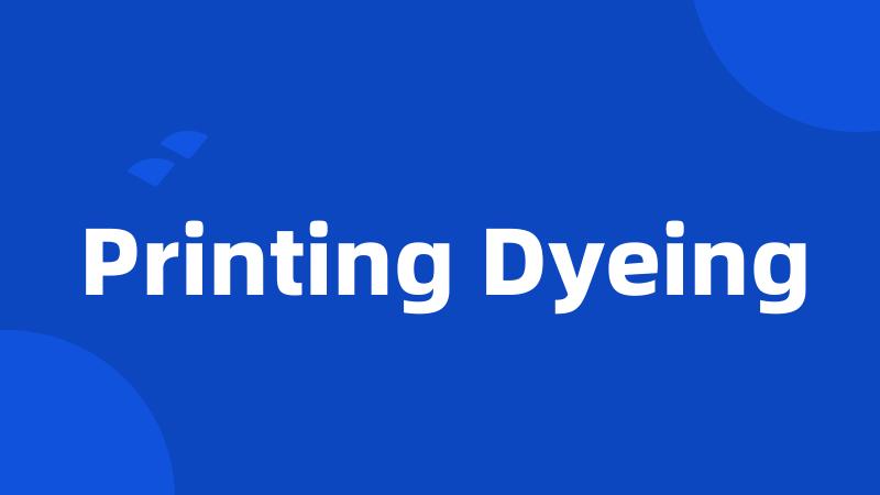 Printing Dyeing