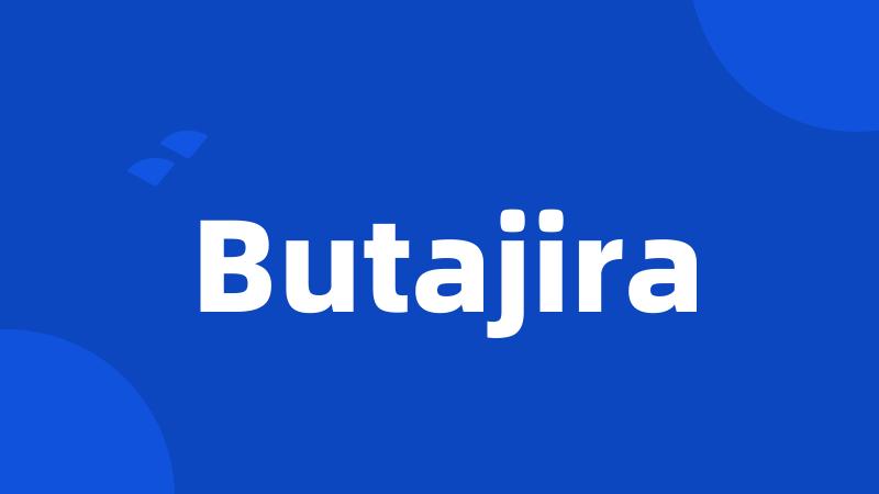 Butajira