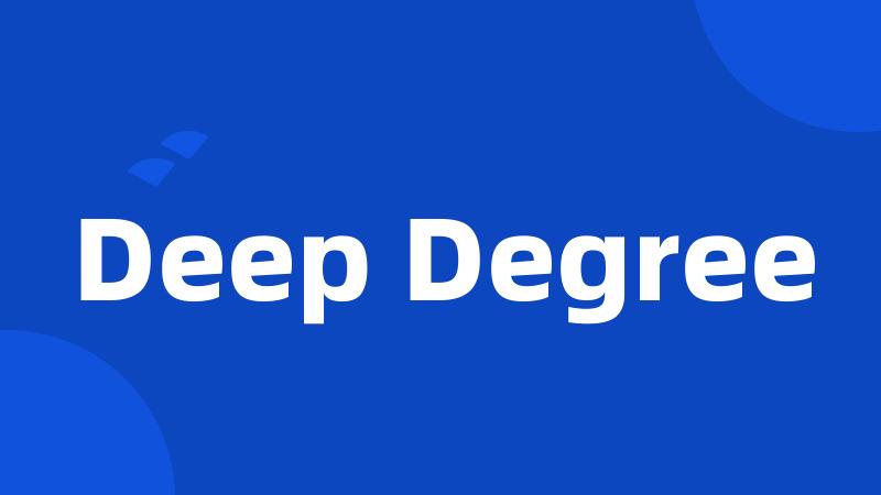 Deep Degree