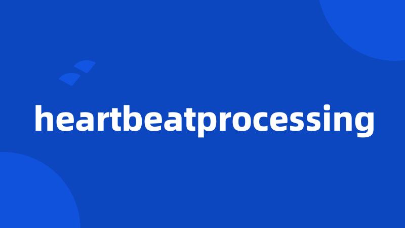 heartbeatprocessing