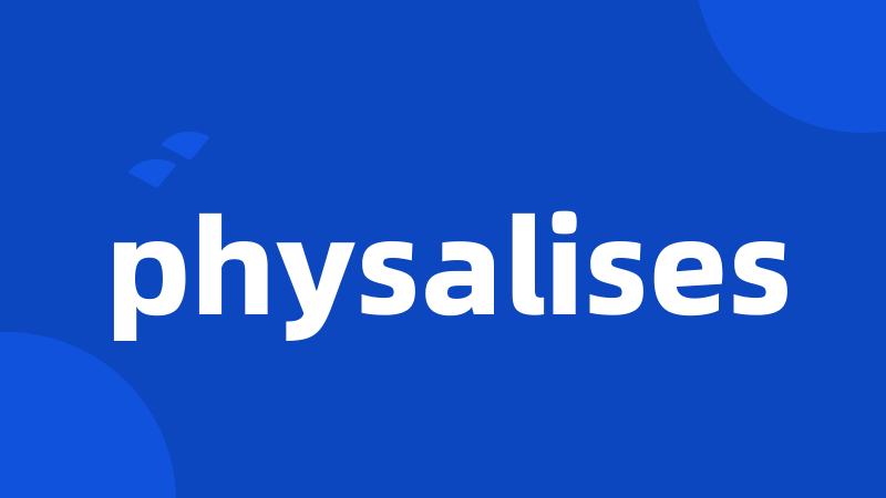 physalises