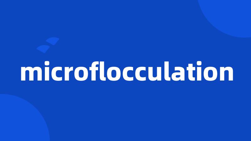 microflocculation