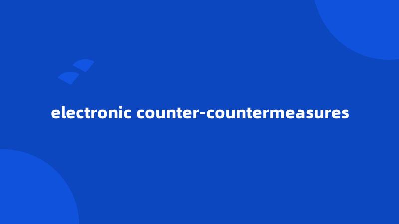 electronic counter-countermeasures