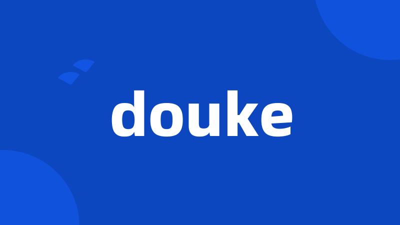 douke