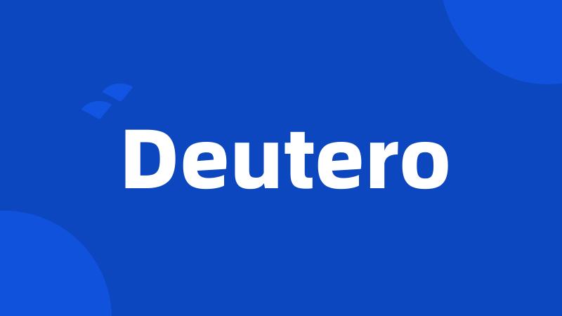 Deutero