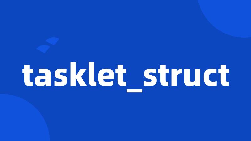 tasklet_struct