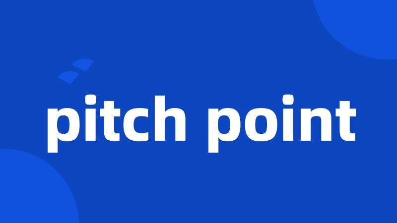 pitch point