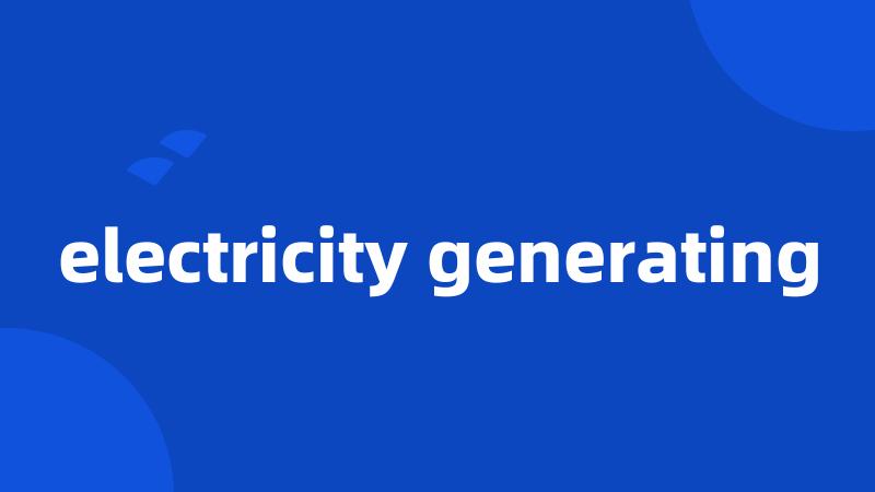 electricity generating
