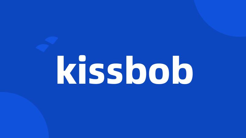 kissbob