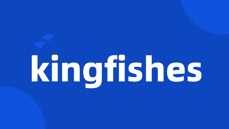 kingfishes